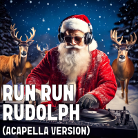 Run Run Rudolph (Acapella Version) cover